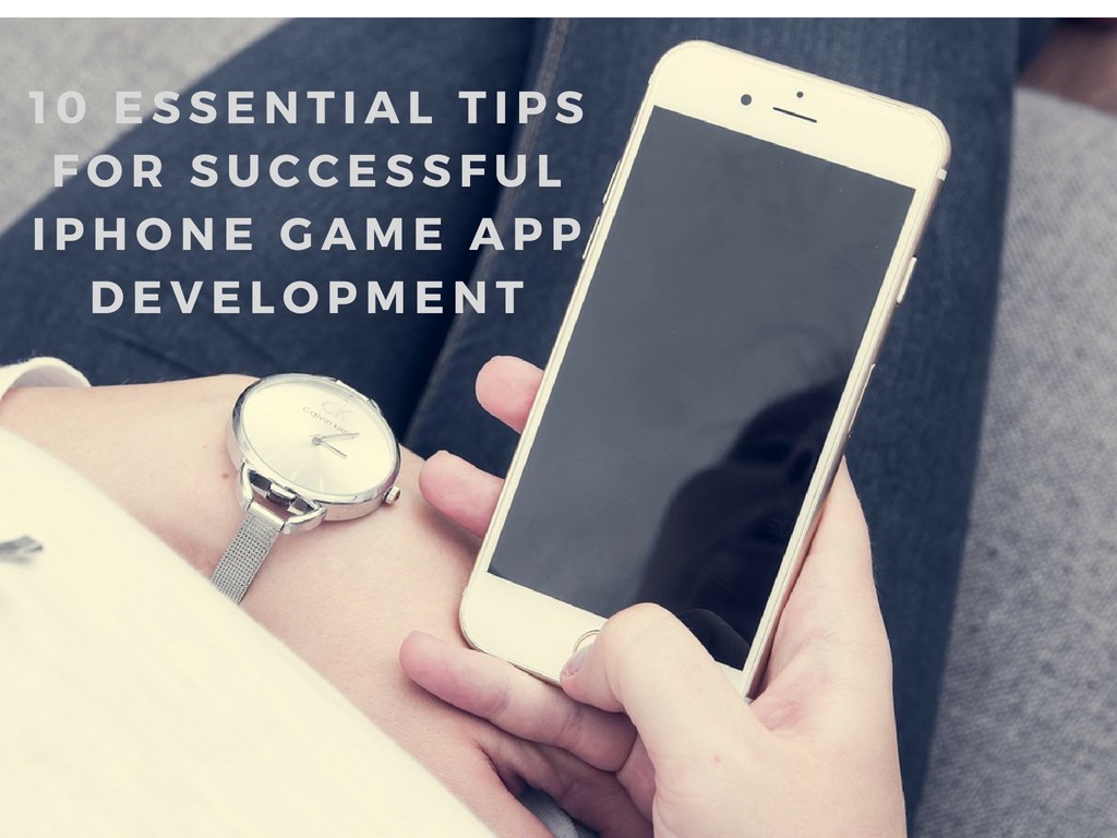 10 Essential Tips For Successful Iphone Game App Development